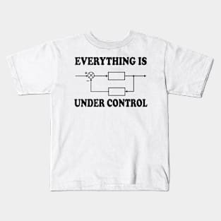 Everything Under Control Kids T-Shirt